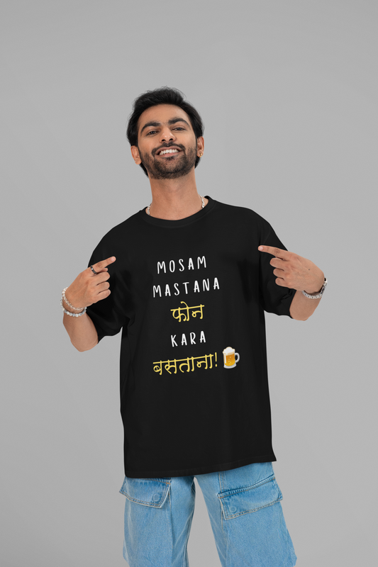 Mausam Mastana Phone Kara Bastana Men’s Oversized T-Shirt